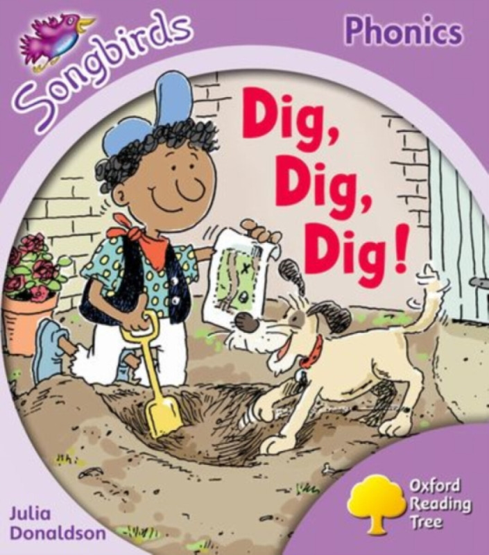 Oxford Reading Tree Songbirds Phonics: Level 1+: Dig, Dig, Dig! - Julia Donaldsonová
