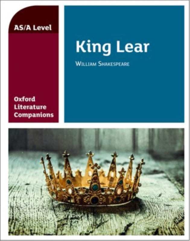 Oxford Literature Companions: King Lear Oxford University Press