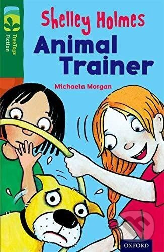Oxford Reading Tree TreeTops Fiction 12 More Pack C Shelley Holmes Animal Trainer