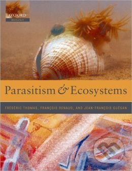 Parasitism and Ecosystems - Frédéric Thomas, François Renaud, Jean-François Guegan - kniha z kategorie Odborné a naučné
