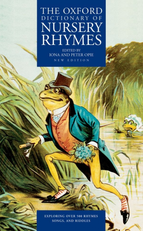 OXFORD DICTIONARY OF NURSERY RHYMES Oxford University Press