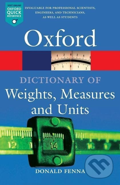OXFORD DICTIONARY OF WEIGHT, MEASURE AND UNITS Oxford University Press