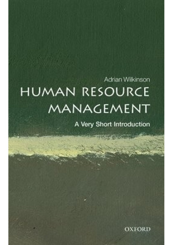 Human Resource Management: A Very Short Introduction Oxford University Press