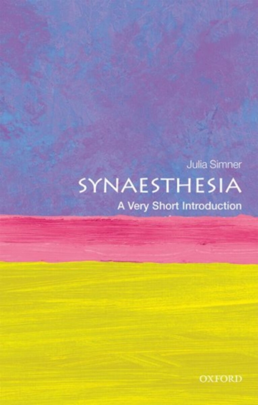 Synaesthesia: A Very Short Introduction Oxford University Press