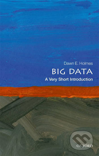Big Data: A Very Short Introduction - Dawn E. Holmes - kniha z kategorie Jazykové učebnice a slovníky