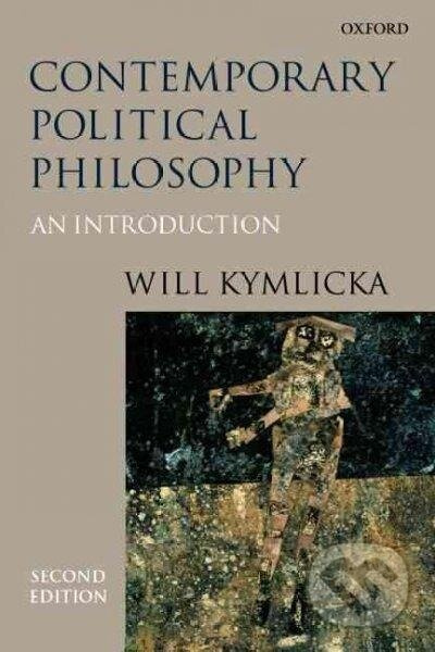 Contemporary Political Philosophy - Will Kymlicka - kniha z kategorie Humanitní a společenské vědy