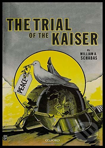 The Trial of the Kaiser - William A. Schabas - kniha z kategorie Historie