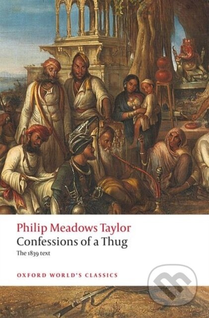 Confessions of a Thug - Philip Meadows Taylor, Kim A. Wagner - kniha z kategorie Detektivky, thrillery a horory