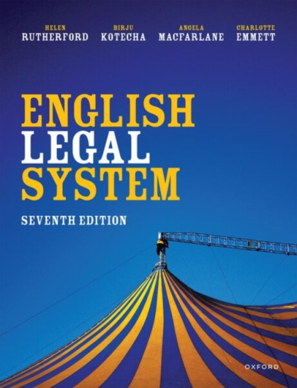 Oxford University Press English Legal System 7e - Rutherford, Helen (Senior Lecturer, Senior Lecturer, Northumbria University) a Kotecha, Birju (Senior Lecturer, Senior Lecturer, Northumbria University) a Macfarlane, Angela (Senior Lecturer, Senior Lectur