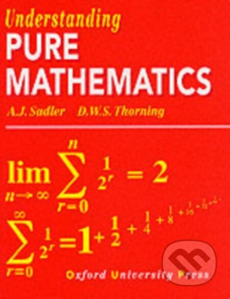 Understanding pure mathematics - A.J. Sadler, D.W.S. Thorning - kniha z kategorie Matematika