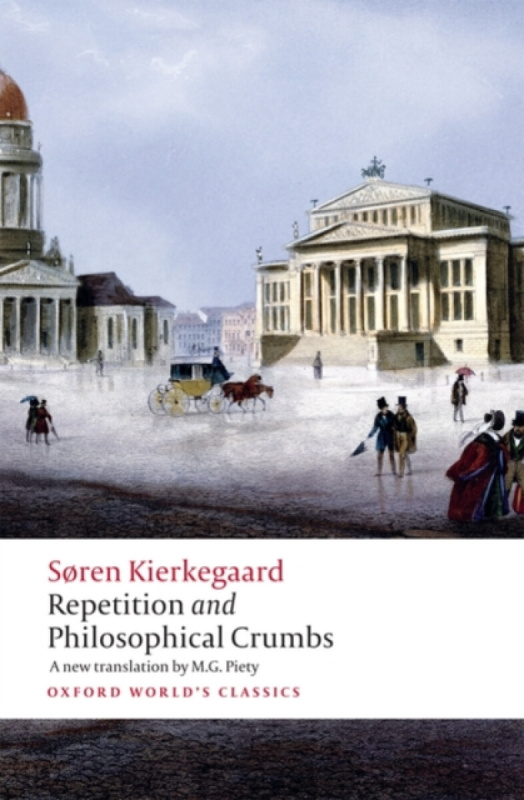 Oxford World´s Classics Repetition and Philosophical Crumbs Oxford University Press