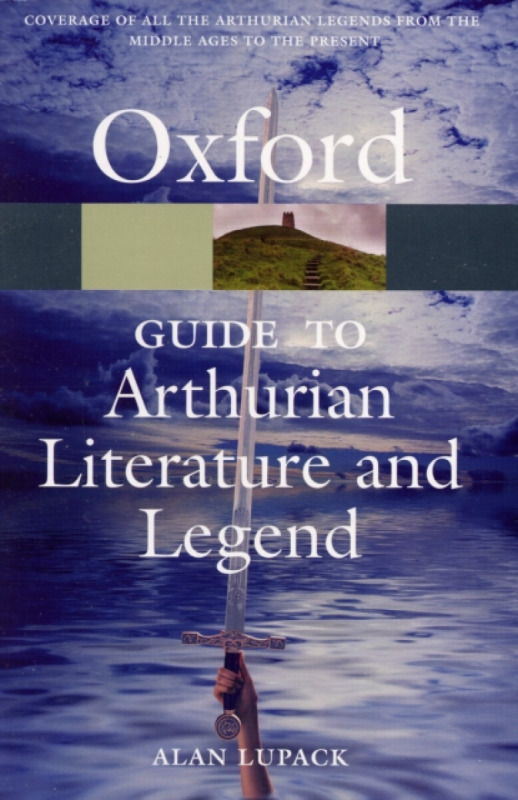 OXFORD GUIDE TO ARTHURIAN LITERATURE AND LEGEND Oxford University Press