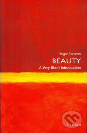 Beauty (A Very Short Introduction) - Roger Scruton - kniha z kategorie Filozofie