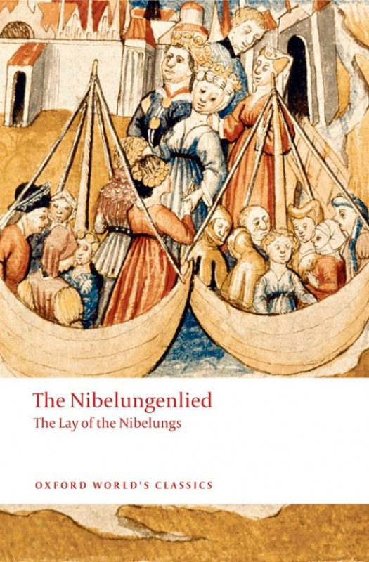 Oxford World´s Classics The Nibelungenlied: The Lay of the Nibelungs  Oxford University Press
