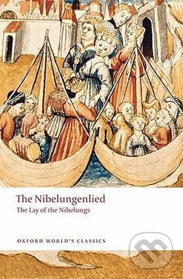 Oxford World´s Classics The Nibelungenlied: The Lay of the Nibelungs  Oxford University Press