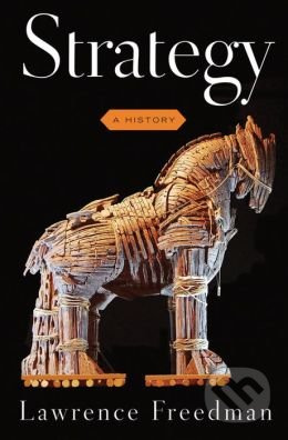 Strategy (A History) - Lawrence Freedman - kniha z kategorie Odborné a naučné