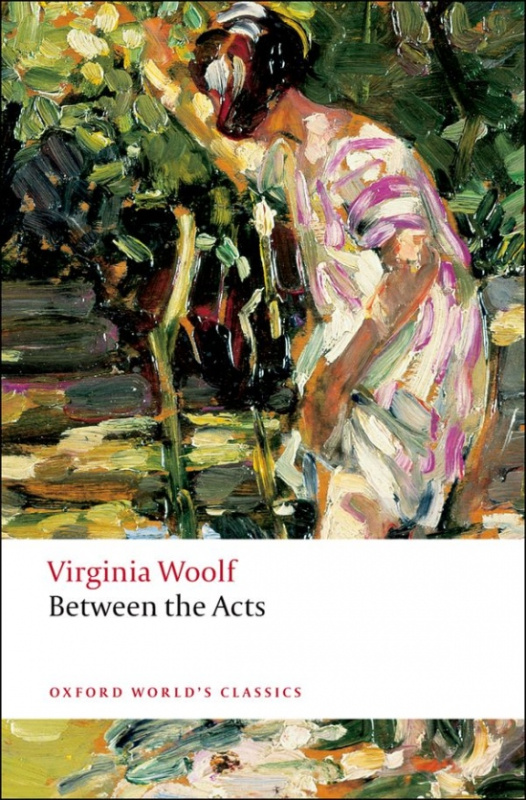 Oxford World´s Classics Between the Acts Oxford University Press