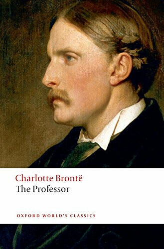 Oxford World´s Classics - C19 English Literature The Professor Oxford University Press