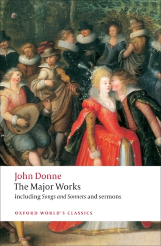 Oxford World´s Classics John Donne - The Major Works Oxford University Press
