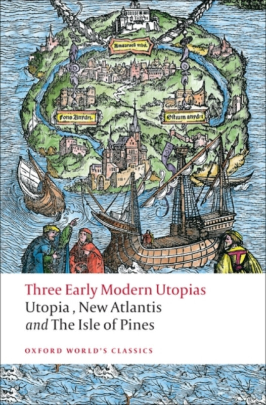 Oxford World´s Classics Three Early Modern Utopias Oxford University Press
