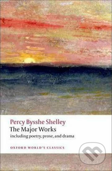 Oxford World´s Classics Shelley - The Major Works Oxford University Press