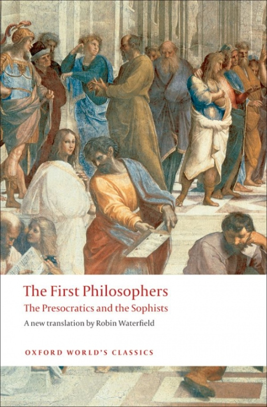 Oxford World´s Classics The First Philosophers: The Presocratics and Sophists Oxford University Press