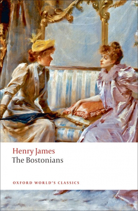 Oxford World´s Classics The Bostonians Oxford University Press
