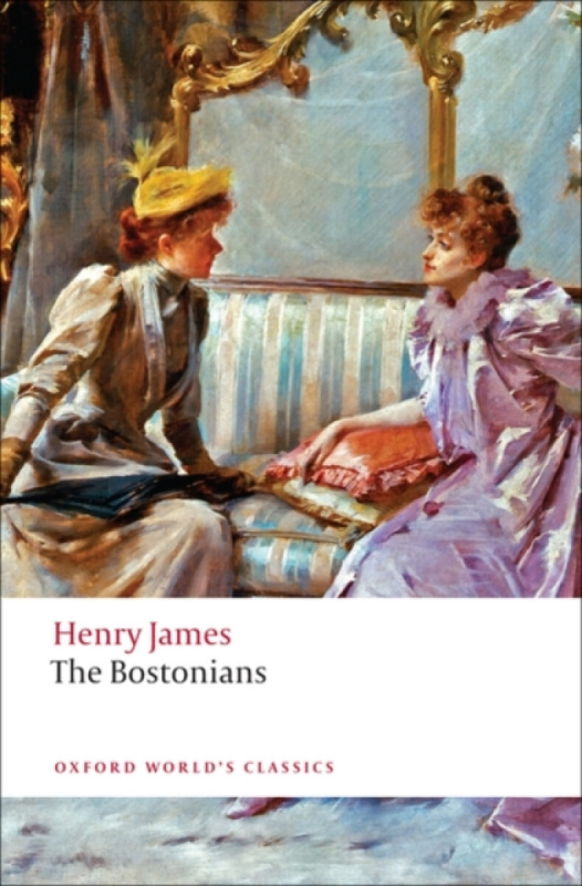 Oxford World´s Classics The Bostonians Oxford University Press