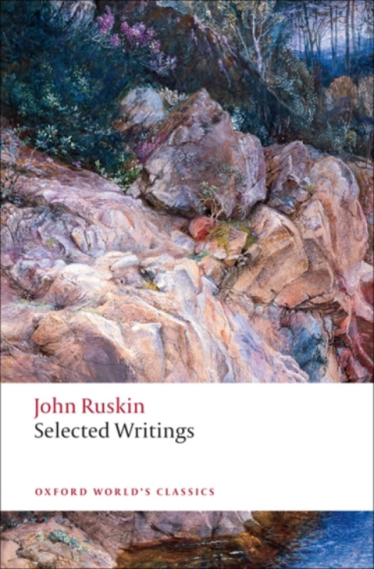 Oxford World´s Classics Selected Writings ( Ruskin) Oxford University Press