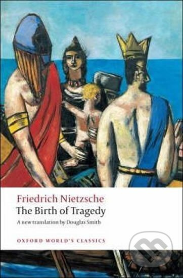 Oxford World´s Classics The Birth of Tragedy Oxford University Press