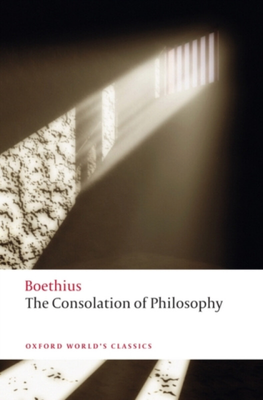 Oxford World´s Classics - Classical Literature The Consolation of Philosophy Oxford University Press