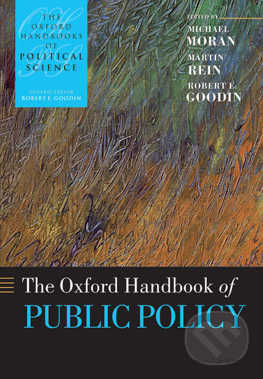 Oxford Handbook of Public Policy - Michael Moran, Martin Rein, Robert E. Goodin - kniha z kategorie Humanitní a společenské vědy