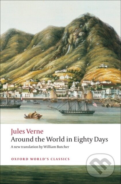 Oxford World´s Classics Around the World in Eighty Days Oxford University Press