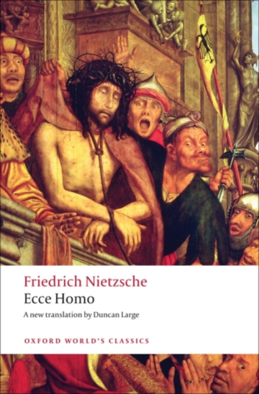 Oxford World´s Classics Ecce Homo How To Become What You Are Oxford University Press
