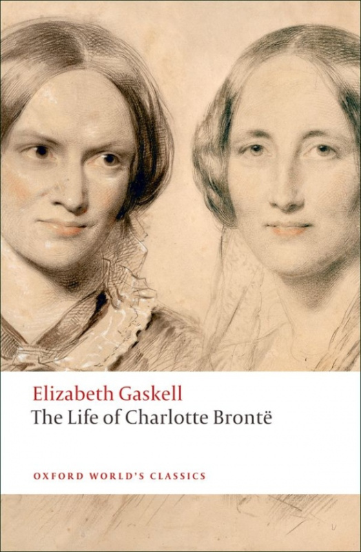 Oxford World´s Classics The Life of Charlotte Brontë  Oxford University Press