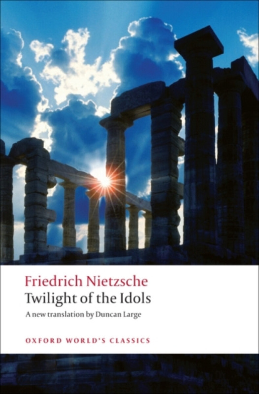 Oxford World´s Classics Twilight of the Idols Oxford University Press