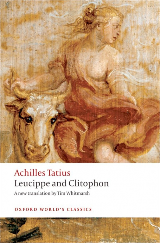 Oxford World´s Classics Leucippe and Clitophon Oxford University Press