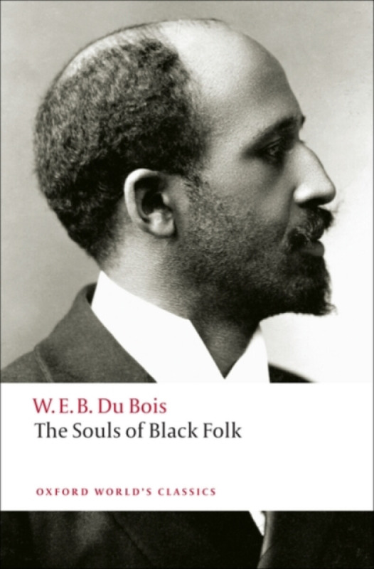 Oxford World´s Classics The Souls of Black Folk Oxford University Press