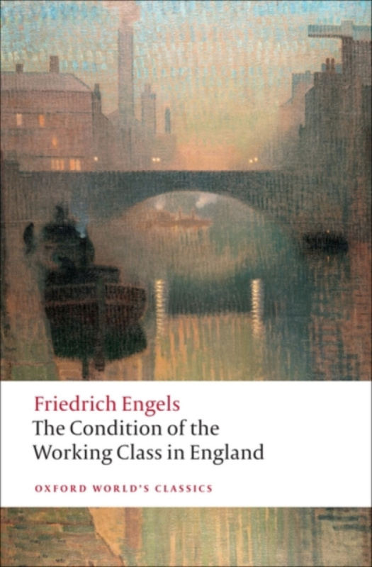 Oxford World´s Classics The Condition of the Working Class in England Oxford University Press