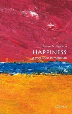 Happiness: A Very Short Introduction Oxford University Press