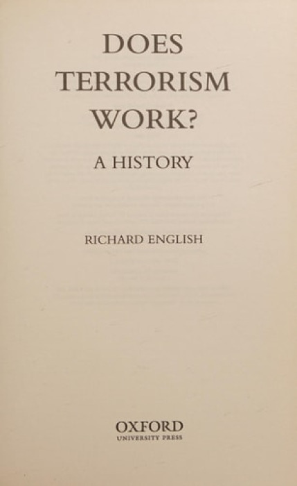 Oxford University Press Does Terrorism Work? - English, Richard (Professor of Politics, Queen's University Belfast)