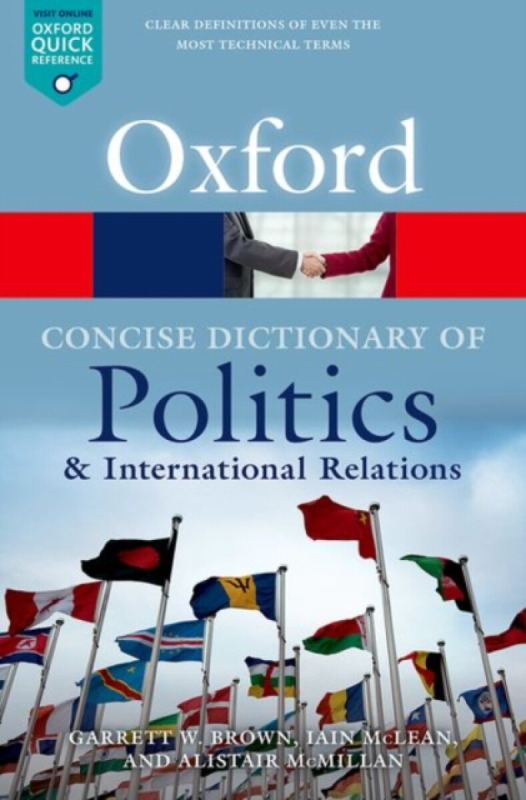The Concise Oxford Dictionary of Politics and International Relations - Garrett W.  Brown, Iain McLean, Alistair McMillan