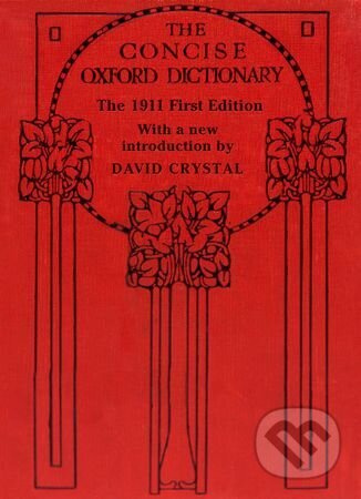 The Concise Oxford Dictionary (The Classic First Edition)