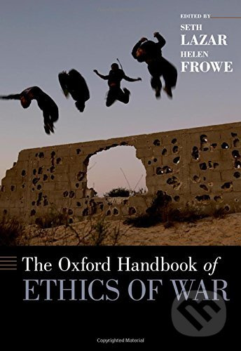 The Oxford Handbook of Ethics of War - Seth Lazar, Helen Frowe - kniha z kategorie Etiketa