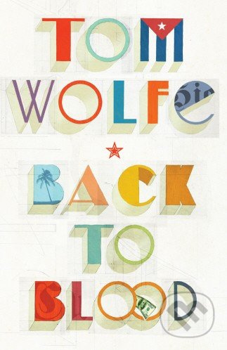Back to Blood - Tom Wolfe - kniha z kategorie Beletrie