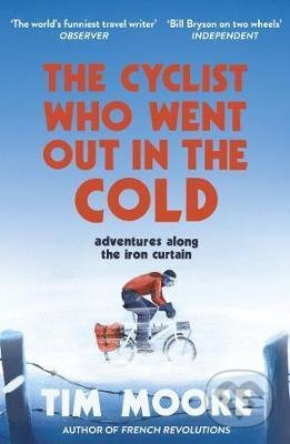 The Cyclist Who Went Out in the Cold (Adventures Along the Iron Curtain Trail) - kniha z kategorie Individuální sporty