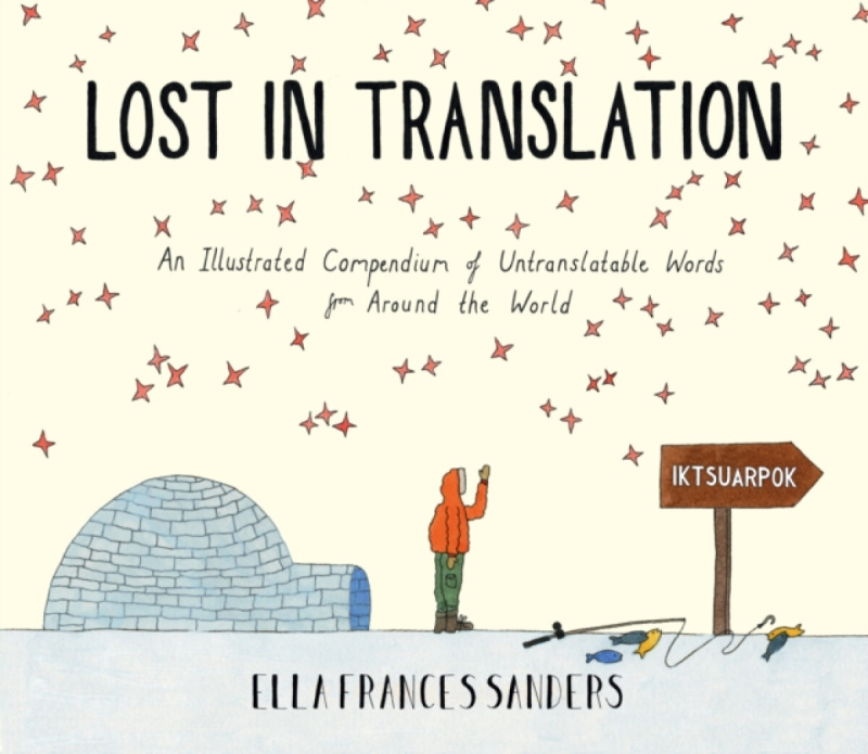 Lost in Translation (An Illustrated Compendium of Untranslatable Words)