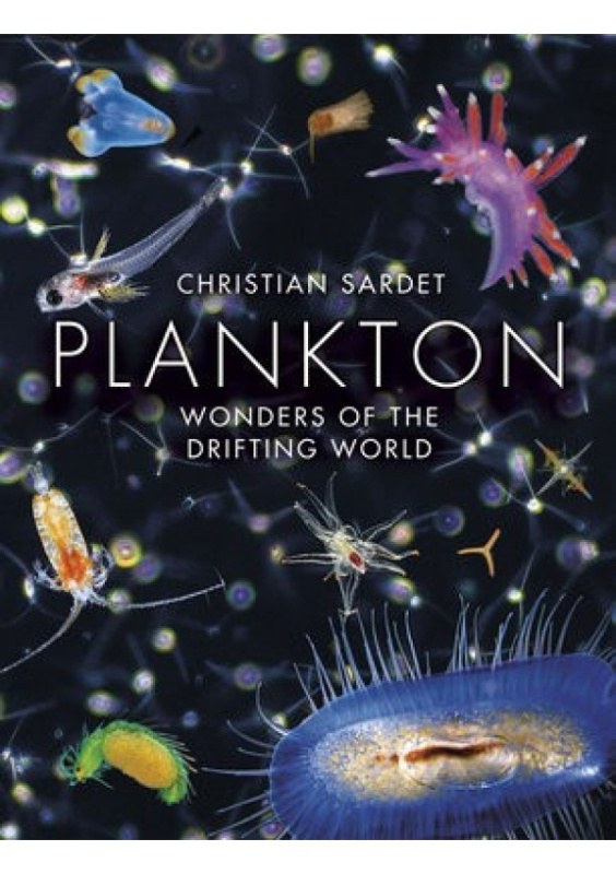 Plankton, Wonders of the Drifting World The University of Chicago Press