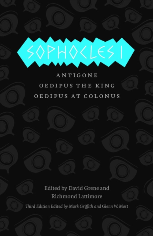Sophocles I – The Theban Plays: Antigone, Oedipus the King, Oedipus at Colonus - David Grene, Sophocles Sophocles, Richmond Lattimore, Mark Griffith,