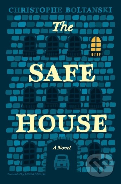 The Safe House (A Novel) - Christophe Boltanski - kniha z kategorie Společenská beletrie
